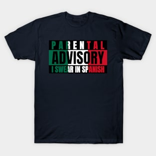 Parental Warning, I Swear in Spanish - Mexico Flag T-Shirt